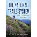 The National Trails System: An Illustrated History