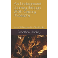 An Underground Journey Through 20th Century Philosophy: From Whitehead to Sheldrake
