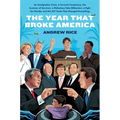 The Year That Broke America: An Immigration Crisis, a Terrorist Conspiracy, the Summer of Survivor, a Ridiculous Fake Billionaire, a Fight for Florida