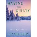 Saving the Guilty: A Laurel Highlands Mystery