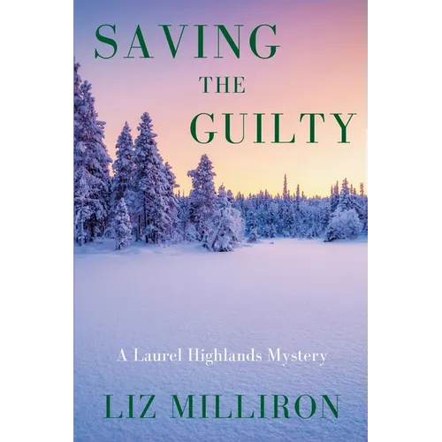 Saving the Guilty: A Laurel Highlands Mystery