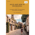 Auld and New in Edinburgh: An Insider's Guide to the Best Places to Eat, Drink, and Explore