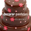 Decorar Pasteles: Técnicas