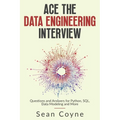 Ace the Data Engineering Interview: Questions and Answers for Python, SQL, Data Modeling and More