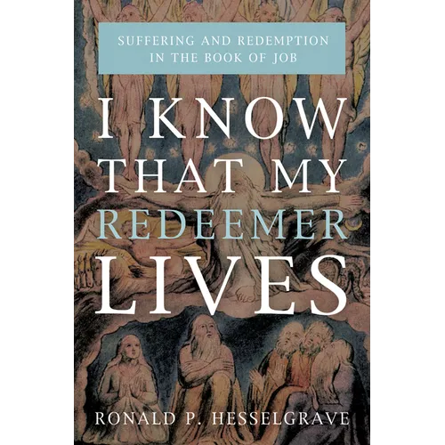 I Know That My Redeemer Lives: Suffering and Redemption in the Book of Job