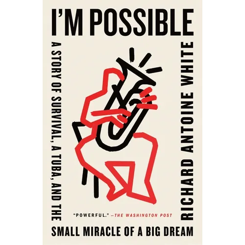 I'm Possible: A Story of Survival, a Tuba, and the Small Miracle of a Big Dream