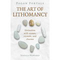 Pagan Portals - The Art of Lithomancy: Divination with Stones, Crystals, and Charms