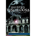 Haunted Tuscaloosa