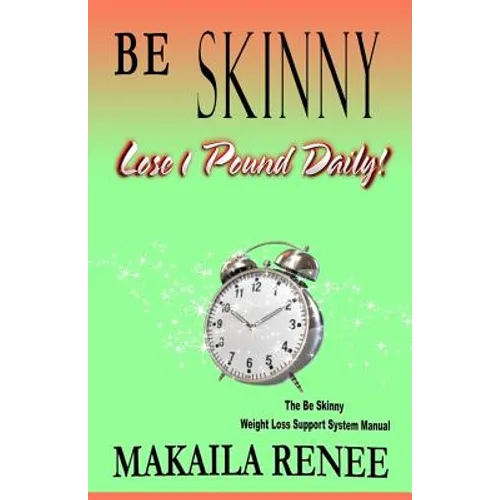 Be Skinny: How To Lose 10 Pounds in a Month