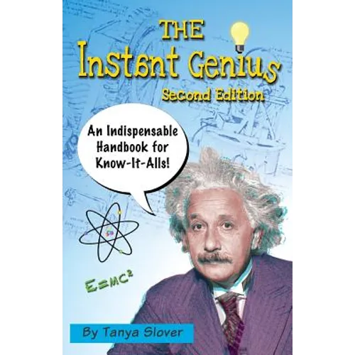 The Instant Genius: An Indispensable Handbook for Know-It-Alls (SECOND EDITION)