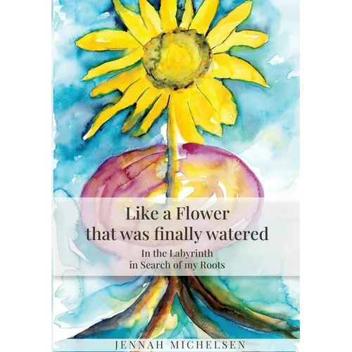 Like a FLOWER that was finally watered: In the LABYRINTH in Search of my Roots