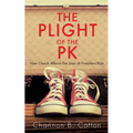 The Plight of the Pk: How Church Affects the Lives of Preachers'kids