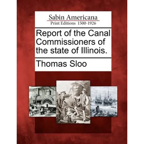 Report of the Canal Commissioners of the State of Illinois.