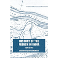 History of the French in India: From the Founding of Pondicherry in 1674 to the capture of that Place in 1761