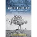 To Antietam Creek: The Maryland Campaign of September 1862
