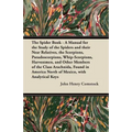 The Spider Book - A Manual for the Study of the Spiders and their Near Relatives, the Scorpions, Pseudoscorpions, Whip-Scorpions, Harvestmen, and Othe