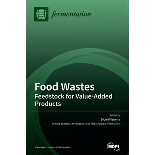 Food Wastes: Feedstock for Value-Added Products