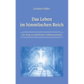 Das Leben im himmlischen Reich: Der Weg zur göttlichen Vollkommenheit