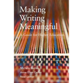 Making Writing Meaningful: A Guide for Higher Education