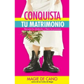 Conquista tu Matrimonio: Remueve los obstáculos y libera las promesas