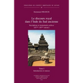 Le Discours Royal Dans l'Inde Du Sud Ancienne. Inscriptions Et Monuments Pallava (Iveme - Ixeme Siecles). Tome I: Introduction Et Sources