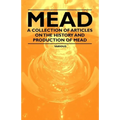 Mead - A Collection of Articles on the History and Production of Mead