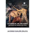 Lo esencial del relojero (Artículos de prensa 1922-1947)