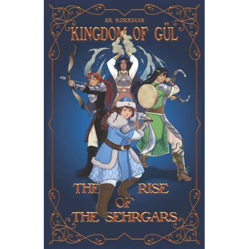 Kingdom of Gül: The Rise of the Sehrgars
