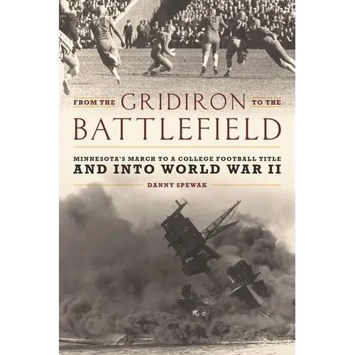 From the Gridiron to the Battlefield: Minnesota's March to a College Football Title and Into World War II