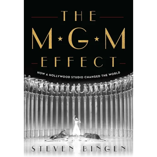 MGM Effect: How a Hollywood Studio Changed the World