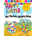 Happy Easter Dot Markers Activity Book: Easy Guided Big Dot Cute Animals Coloring Book - Perfect Gift for Kids & Toddlers