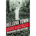 Helluva Town: The Story of New York City During World War II