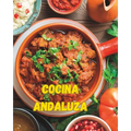 Recetas andaluzas: Cocina tradicional de Andalucía.