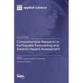 Comprehensive Research in Earthquake Forecasting and Seismic Hazard Assessment