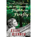 The Brief Luminous Flight of the Firefly: The 1940s Prequel to THE CRIME OF FASHION MYSTERIES