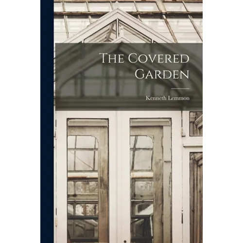 The Covered Garden