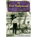 The First Hollywood: Florida and the Golden Age of Silent Filmmaking