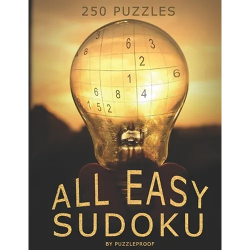 All Easy Sudoku Book For Beginners 3: 250 Sudoku Puzzles Suitable For Sudoku Beginner Or Anyone Who Or Likes To Solve Simple Sudokus. Sudoku Instructi
