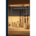 Théâtre de Plaute; Volume 3
