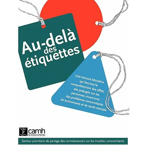 Au-delà des étiquettes: Une trousse éducative qui favorise la compréhension des effets des préjugés sur les personnes vivant avec des problème