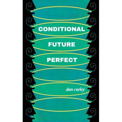 Conditional Future Perfect: Poems