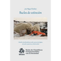 Bucles De Extinción: Estudios Interdisciplinares Sobre Nuevas Tecnologías, Mercados Expansivos Y Biodiversidad