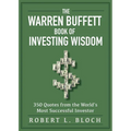 The Warren Buffett Book of Investing Wisdom: 350 Quotes from the World's Most Successful Investor