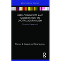 User Comments and Moderation in Digital Journalism: Disruptive Engagement