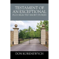 Testament of an Exceptional plus selected short stories