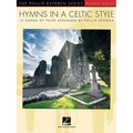 Hymns in a Celtic Style: 15 Songs of Faith the Phillip Keveren Series Piano Solo