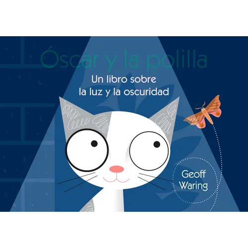 Óscar Y La Polilla: Un Libro Sobre La Luz Y La Oscuridad