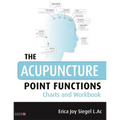 The Acupuncture Point Functions Charts and Workbook
