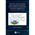 Heating and Cooling with Ground-Source Heat Pumps in Cold and Moderate Climates: Fundamentals and Basic Concepts