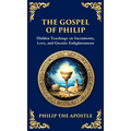 The Gospel of Philip: Mystical Teachings on Love, Truth, and the Sacred (Deluxe Hardbound Edition)